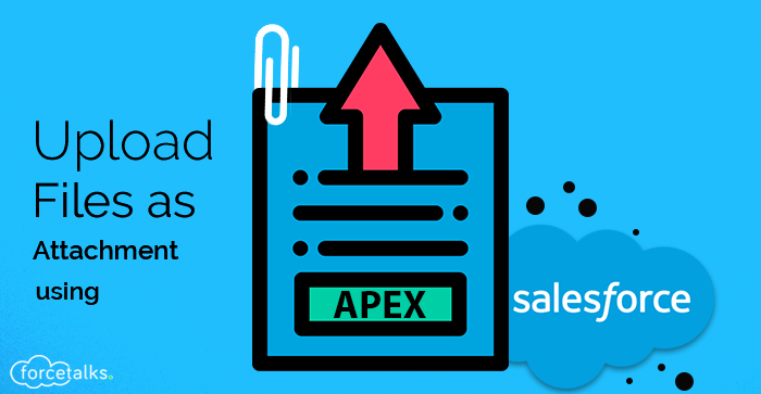 Salesforce Apex - Upload Files as Attachment
