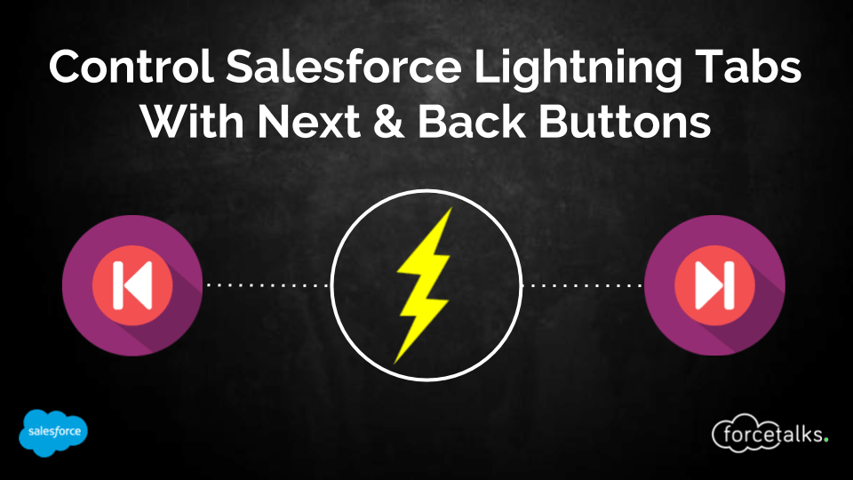 Control Salesforce Lightning Tabs With Next & Back Buttons