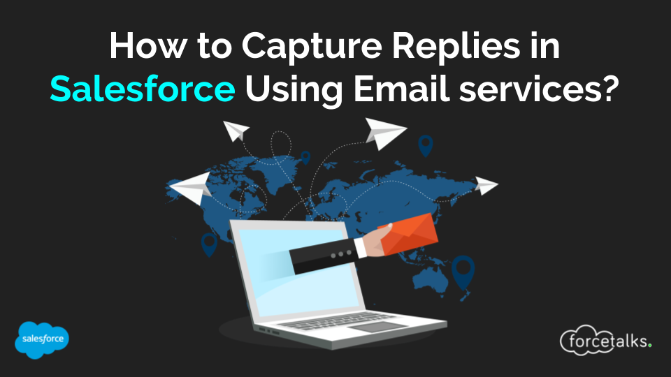 How to Capture Replies in Salesforce by using Email services?