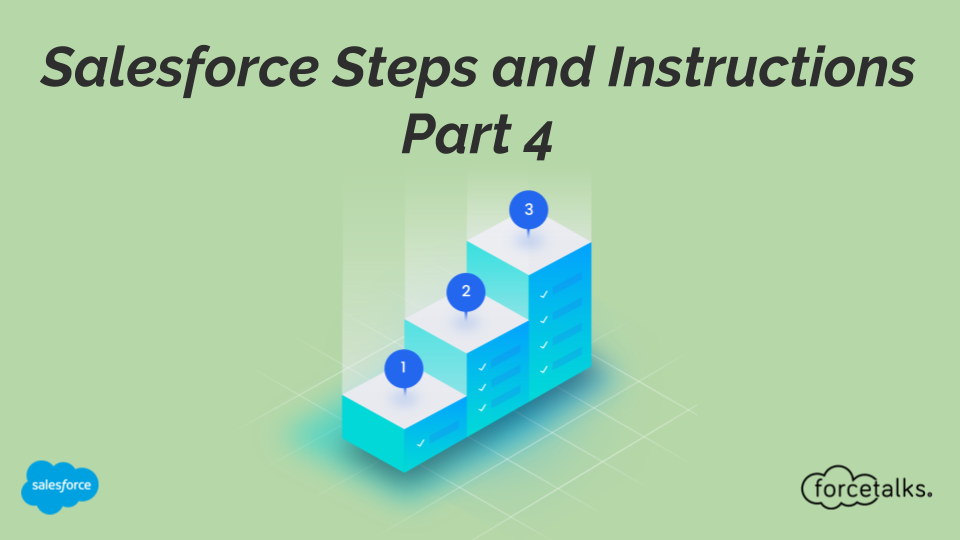 Salesforce Steps and Instructions - Part 4