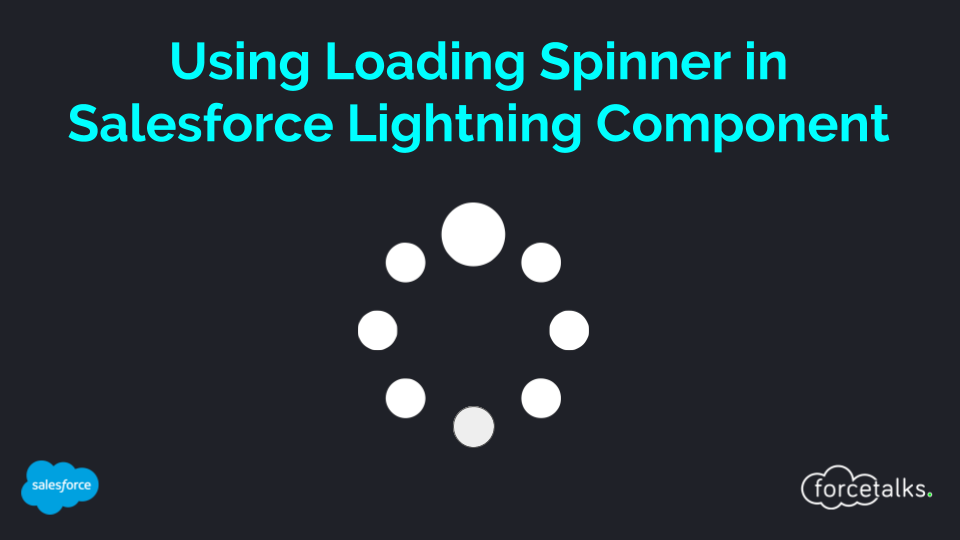 Using Loading Spinner in Salesforce Lightning Component