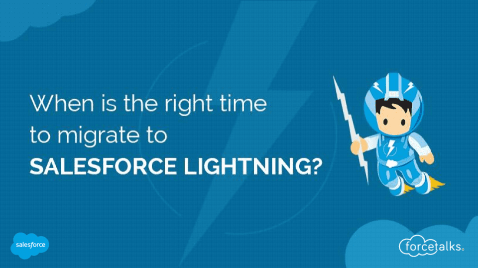 When is the Right Time to Migrate to Salesforce Lightning Experience?