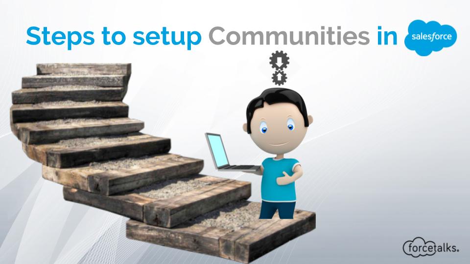 Steps to setup Communities in Salesforce