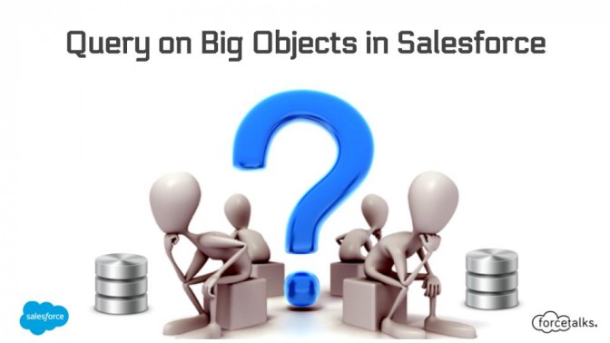 Query on Big Objects in Salesforce