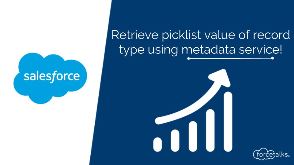 Retrieve picklist value of a record type using MetaData Service in Salesforce