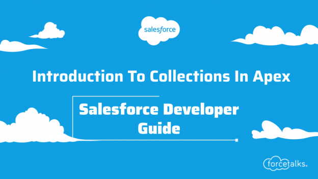 Introduction To Collections In Apex | Salesforce Developer Guide
