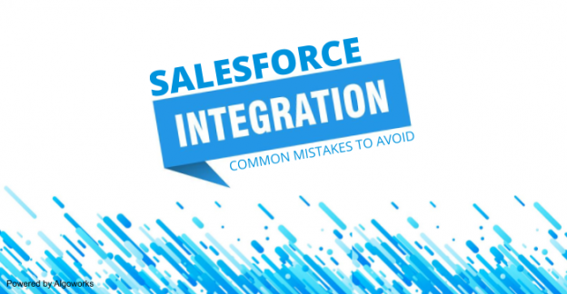 Common Mistakes while Performing Salesforce Integration: What not to do