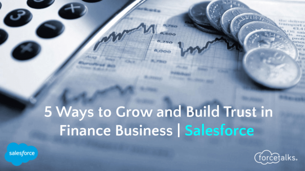 5 Ways to Grow and Build Trust in Finance Business | Salesforce