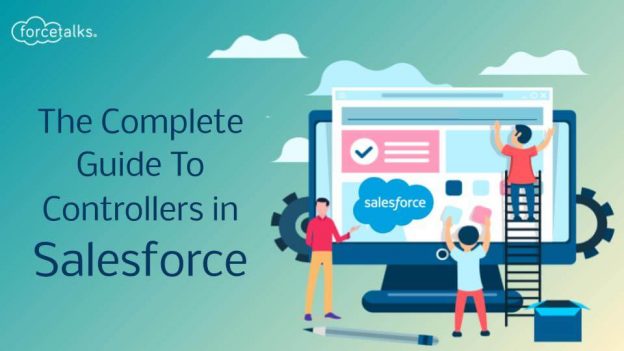 The Complete Guide to Controllers in Salesforce