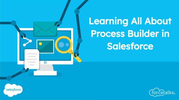 Learning All About Process Builder in Salesforce