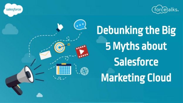 Debunking the Big 5 Myths about Salesforce Marketing Cloud