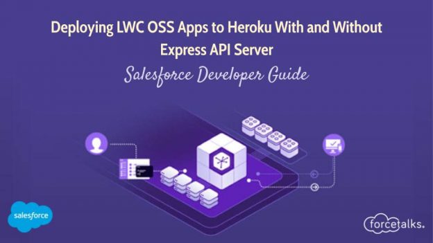 Deploying LWC OSS Apps to Heroku With and Without Express API Server | Salesforce Developer Guide