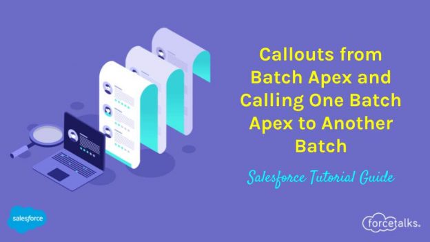Callouts from Batch Apex and Calling One Batch Apex to Another Batch | Salesforce Tutorial Guide
