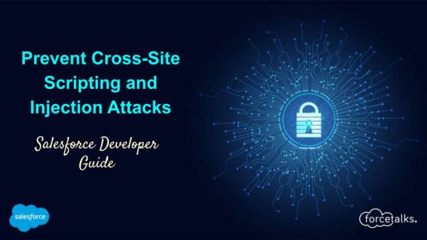 Prevent Cross-Site Scripting and Injection Attacks | Salesforce Developer Guide