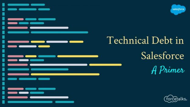 Technical Debt in Salesforce: A Primer