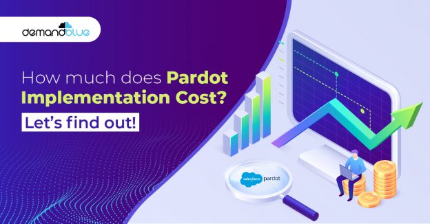 How Much Does Salesforce Pardot Implementation Cost? Let’s Find Out!