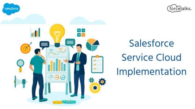 Salesforce Service Cloud Implementation – All You Need to Know