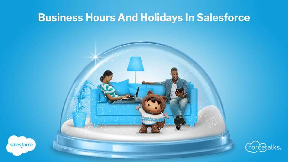 Business Hours And Holidays In Salesforce