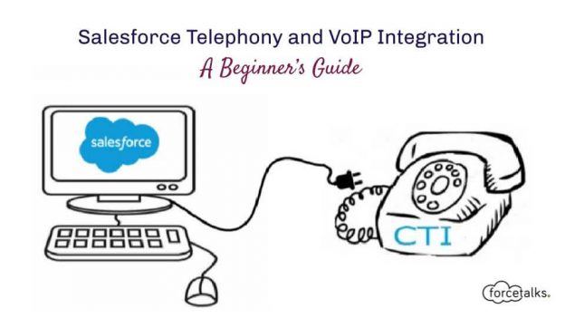 Salesforce Telephony and VoIP Integration: A Beginner’s Guide