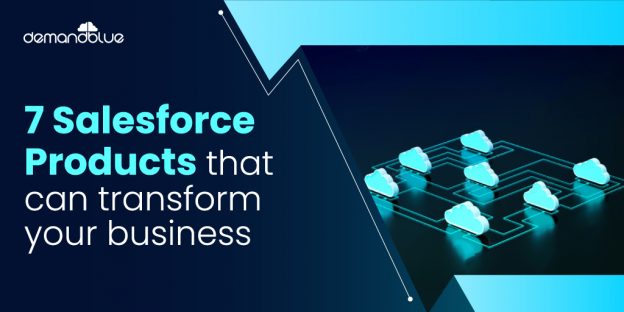 7 Salesforce Products that can Transform Your Business