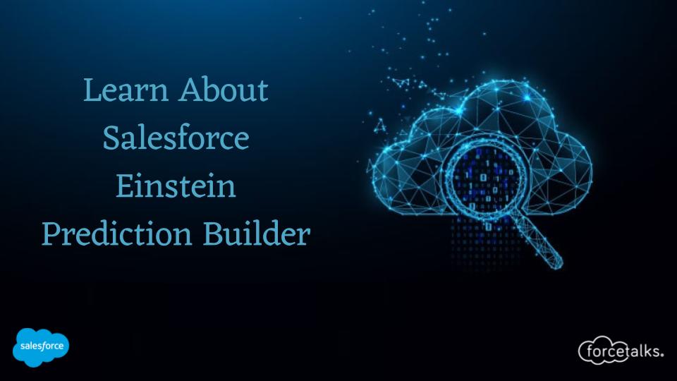 Salesforce Einstein Prediction Builder