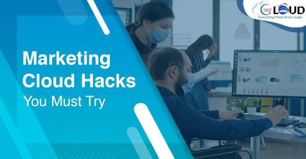 Salesforce Marketing Cloud Hacks You Must Try