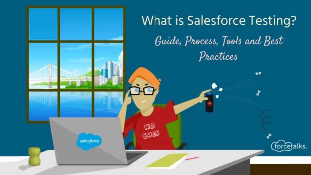 What is Salesforce Testing? – Guide, Process, Tools and Best Practices