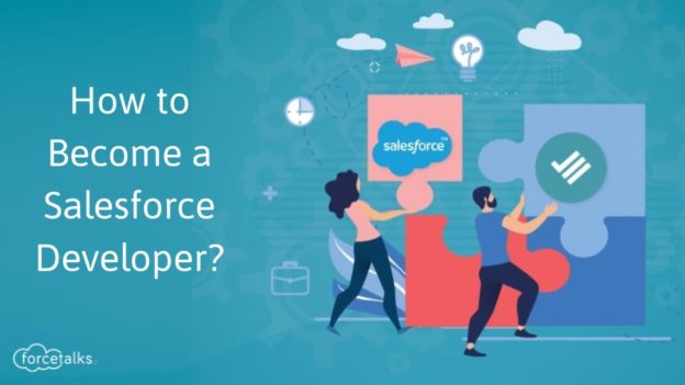 How to Become a Salesforce Developer? Here are the Tips to Consider