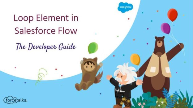 Loop Element in Salesforce Flow | The Developer Guide
