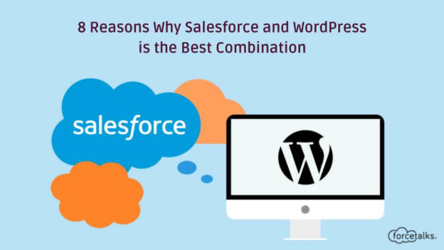 8 Reasons Why Salesforce and WordPress is the Best Combination