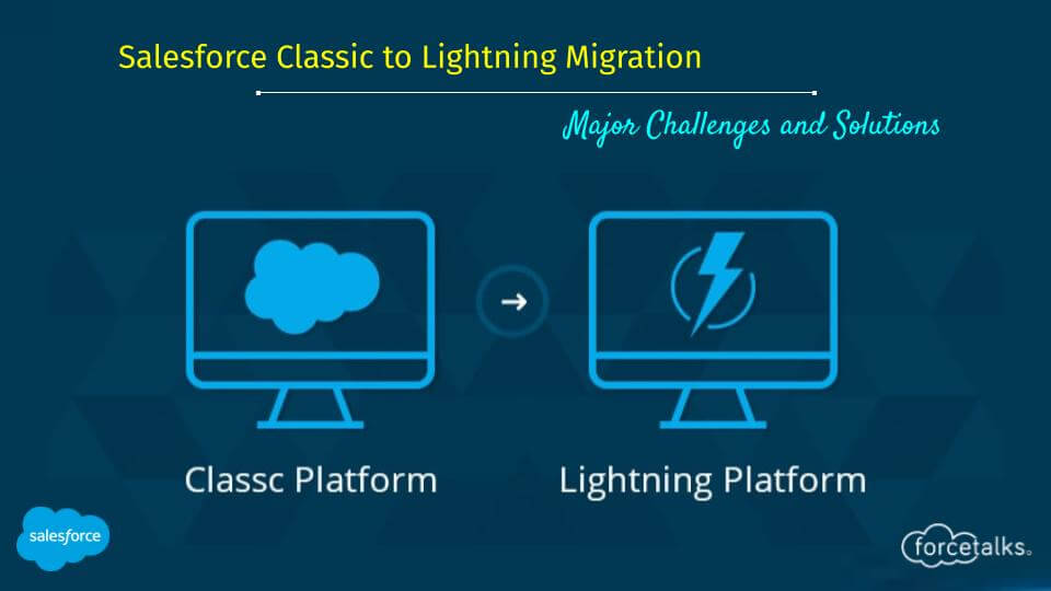 Salesforce Classic to Lightning Migration