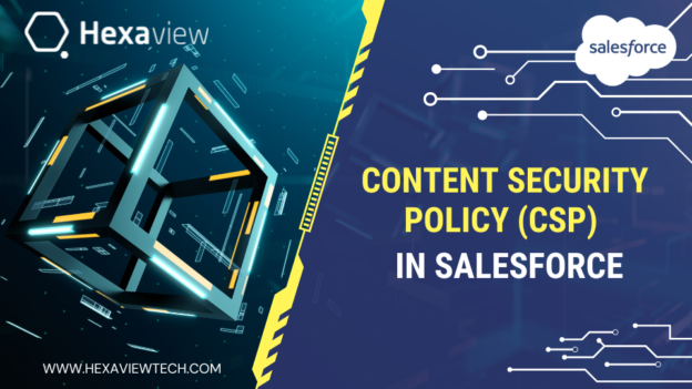 What is the Content Security Policy (CSP) in Salesforce in 2023?