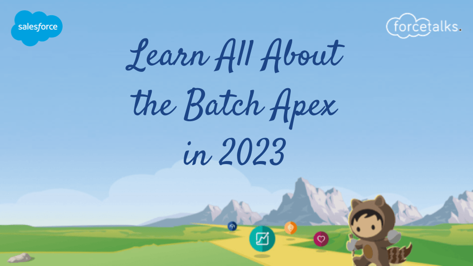Learn All About the Batch Apex in 2023