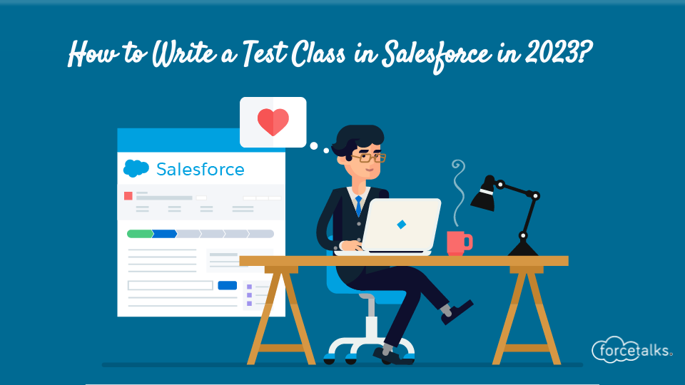 How to Write a Test Class in Salesforce in 2023?