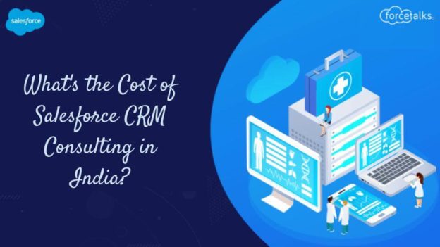 What’s the Cost of Salesforce CRM Consulting in India?