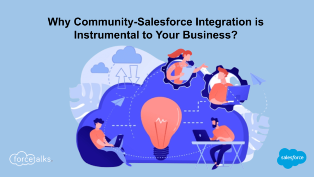 Top 4 Reasons Why Community-Salesforce Integration is Instrumental to Your Business