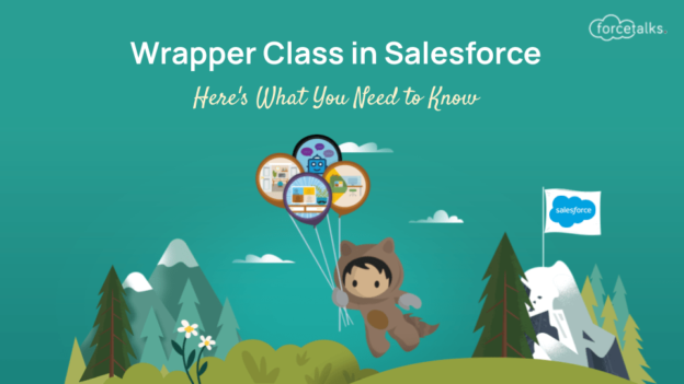 Wrapper Classes in Salesforce | Here’s What You Need to Know