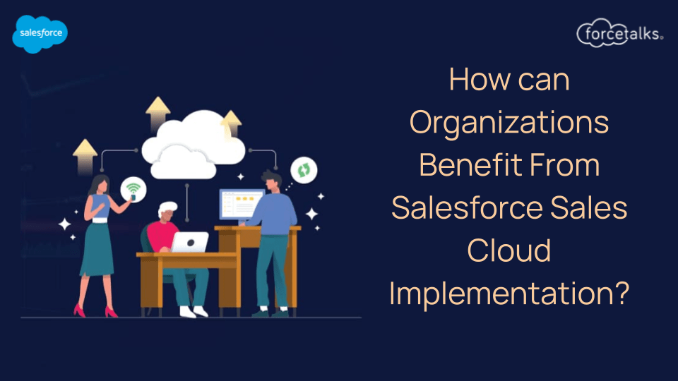 How can organizations benefit from sales cloud implementation?