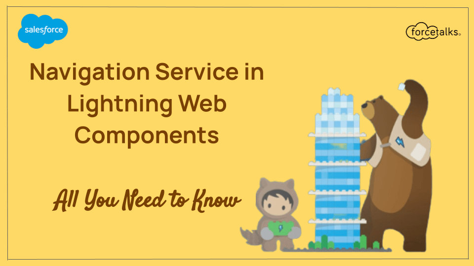 Navigation Service in Lightning Web Components All You Need to Know