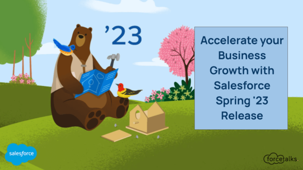 Accelerate Your Business Growth In 2023 With Salesforce Spring ‘23 Release