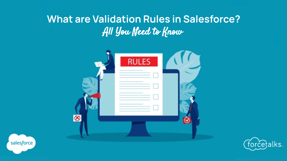 What are validation rules in Salesforce?