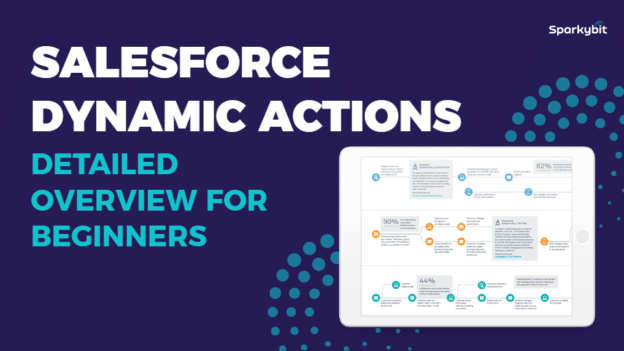 Salesforce Dynamic Actions: How to Get Started?