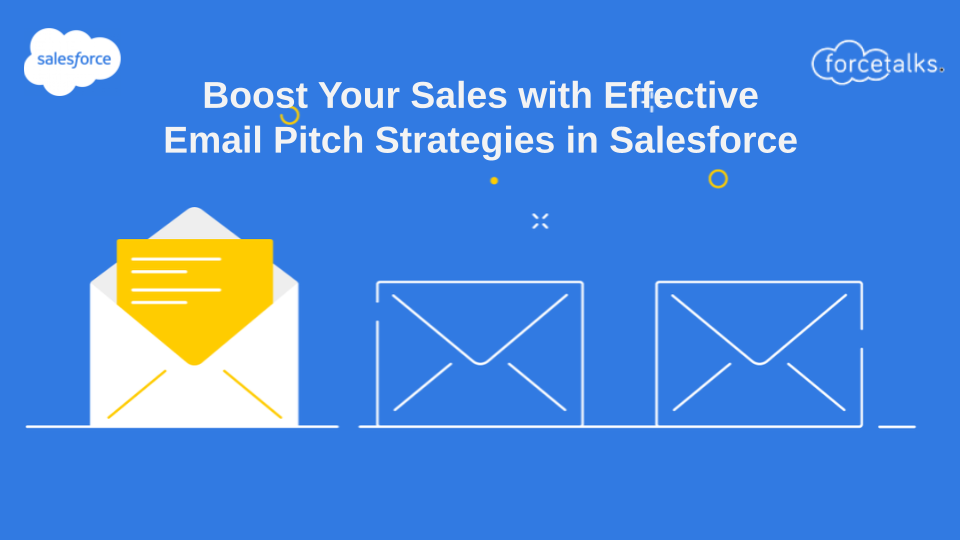 Boost Your Sales with Effective Email Pitch Strategies in Salesforce