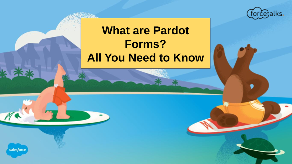 What are Pardot Forms? All You Need to Know