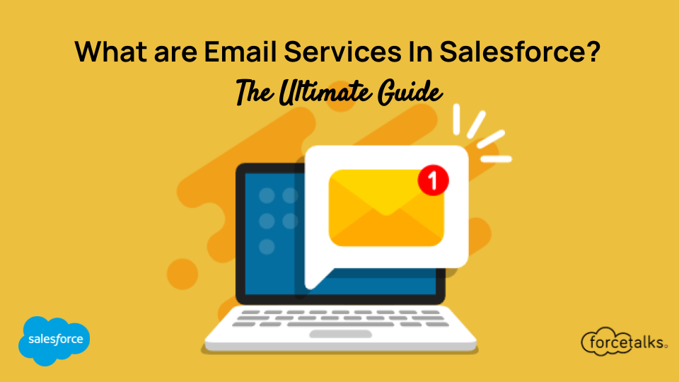 What are Email Services In Salesforce? The Ultimate Guide