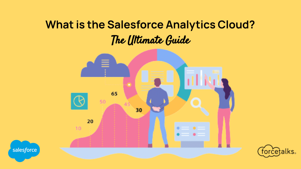What is the Salesforce Analytics Cloud? | The Ultimate Guide