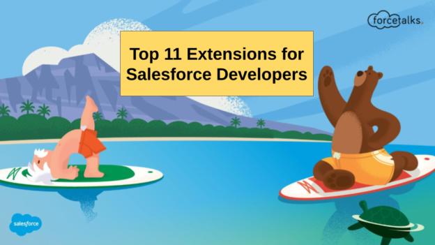 Top 11 Extensions for Salesforce Developers