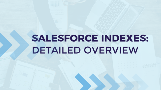 Salesforce Indexes: Detailed Overview