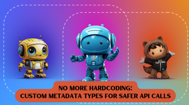 Custom Metadata Types: Your Recipe for API Key Security