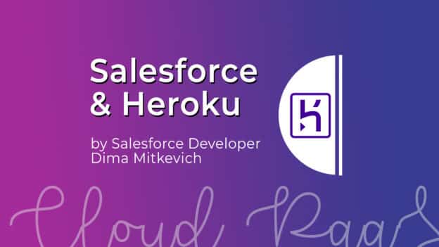 Manipulate and Integrate Salesforce Data Effortlessly with Heroku